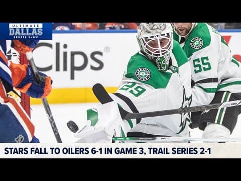 Recapping Stars' Game 3 loss to Oilers | Ultimate Dallas Sports Show