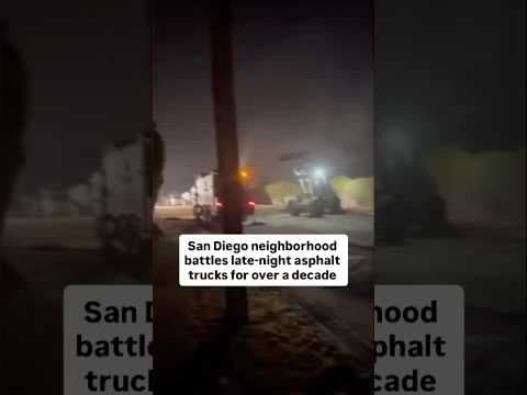 San Diego neighborhood battles late-night asphalt trucks for over a decade