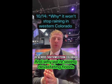 10/14: Why it won’t stop raining in western Colorado