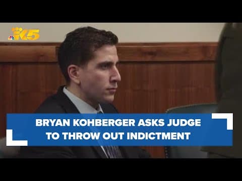 Bryan Kohberger asks judge to throw out indictment