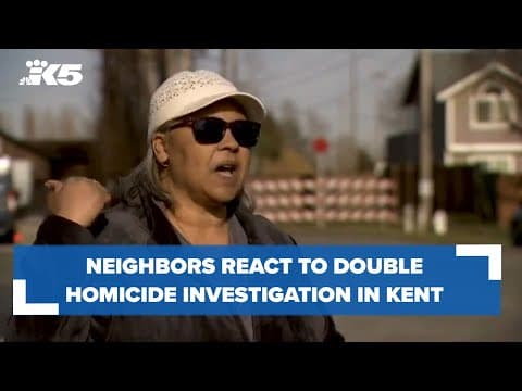 Neighbors react to double homicide investigation in Kent