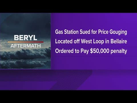 Harris County sues gas station for price gouging during Hurricane Beryl