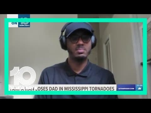 Tampa man loses dad in Mississippi tornadoes