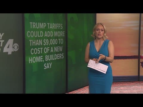 Money Moment on 4: Trump tariffs could add more than $9K to cost of a new home, builders say