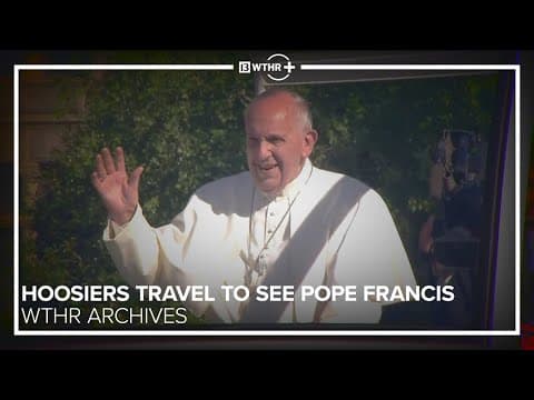 Hoosiers travel to DC and Philly see Pope Francis' visit to America | WTHR Archives (2015)