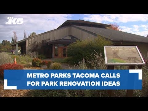 Metro Parks Tacoma calls for park renovation ideas