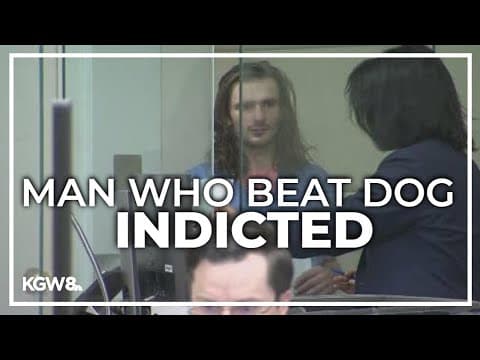 Portland man seen on camera abusing dog indicted by grand jury