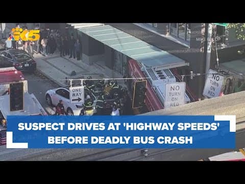 Suspect was driving at 'highway speeds' before deadly bus collision in Seattle