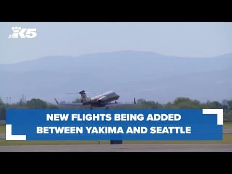 Additional flights between Seattle and Yakima coming in the fall