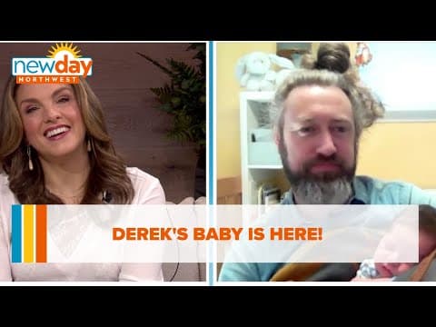 Derek's baby is here! - New Day NW