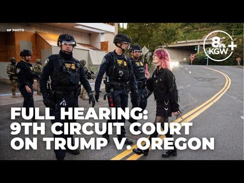 Full hearing: Appeals court hears arguments on whether Trump can deploy National Guard to Portland