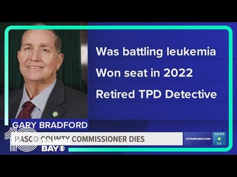 Pasco County Commissioner Gary Bradford has died at the age of 65