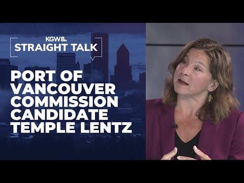 Commission candidate Temple Lentz discusses the Port of Vancouver's future