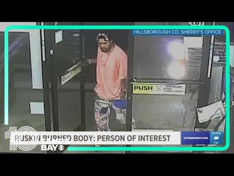 Deputies seeking person of interest after body found on fire in Ruskin