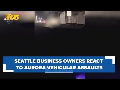 North Seattle business owners react to recent unprovoked vehicular assaults on Aurora Avenue