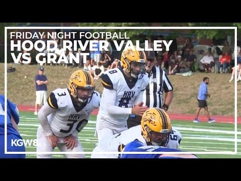 Hood River Valley downs Grant in Afternoon Matchup | Friday Night Football