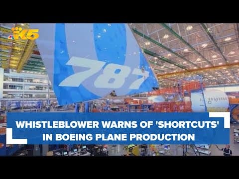 Boeing whistleblower warns of 'shortcuts' in 787, 777 Dreamliner production