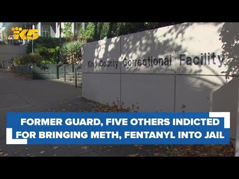 Former guard, five others indicted for bringing meth, fentanyl into Seattle jail
