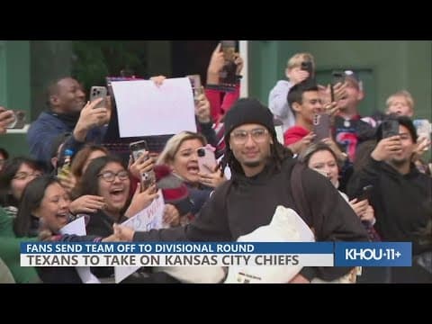 Texans fans send team off to divisional round matchup against Chiefs in Kansas City