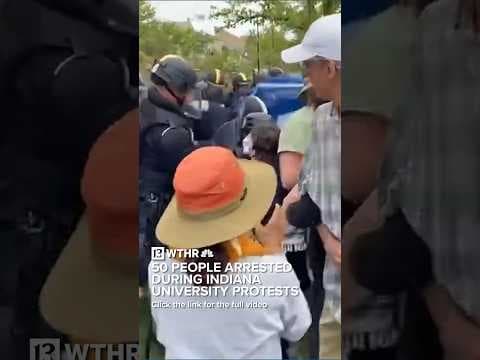 Indiana University students arrested during Israel-Hamas protests on campus