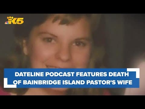 New Dateline podcast features the 1997 suspicious death of a Bainbridge Island pastor's wife