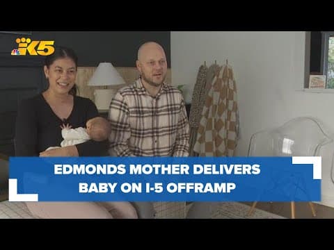 'I feel like I can do anything now': Edmonds mom delivers her baby on I-5 offramp