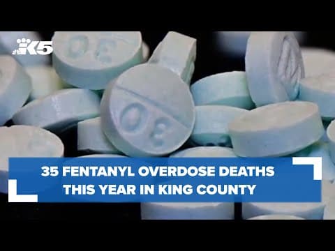 35 Fentanyl-related overdose deaths this year in King County