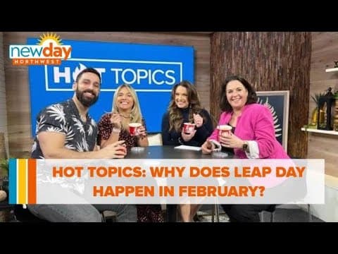 Hot Topics: Why add the extra day to February and weird Wonka experiences - New Day NW