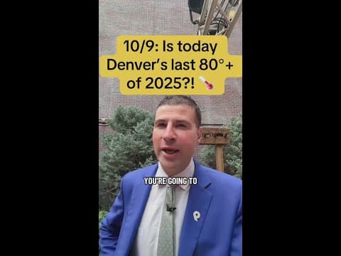 10/9: Is today Denver’s last 80°+ of 2025?!