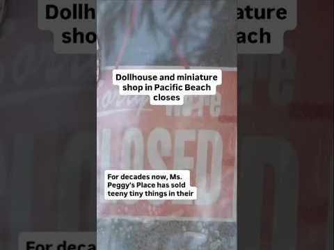Dollhouse and miniature shop closes in Pacific Beach