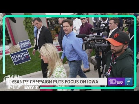 DeSantis presidential campaign puts focus on Iowa
