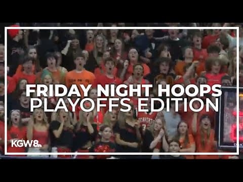 Friday Night Hoops: High school basketball playoffs