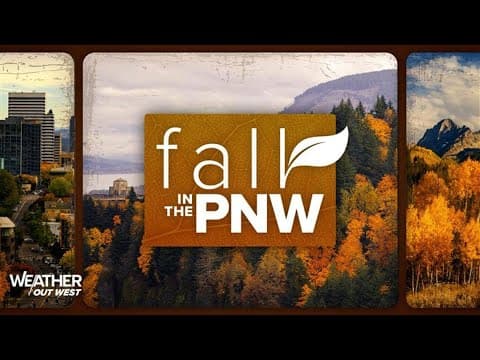 Fall in the Pacific Northwest | A Weather Out West special