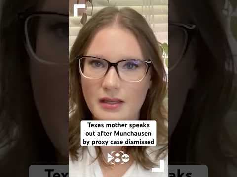 Texas mother speaks out after Munchausen by proxy case dismissed