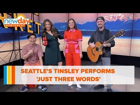 Seattle's Tinsley performs 'Just Three Words' - New Day NW