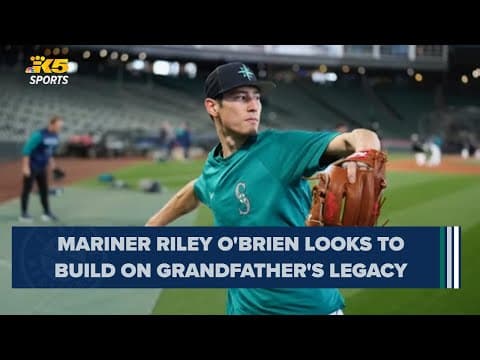 Mariners' O'Brien looks to build on grandfather's legacy