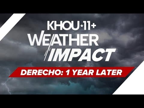 Houston Derecho: One Year Later