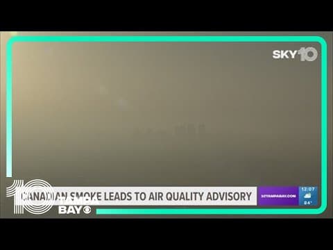Canadian smoke leads to air quality advisory in Tampa Bay area