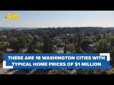 Report: Washington now has 18 cities where the typical home is worth $1 million or more