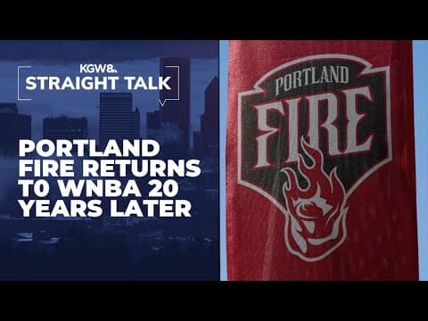 Portland Fire interim president previews what's next for team's comeback