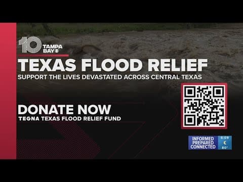 Donate to 10 Tampa Bay's Texas Flood Relief Fund to help Texans devastated by floods