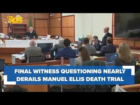 Trial of three Tacoma officers charged in Manuel Ellis' death nearly derails at final witness