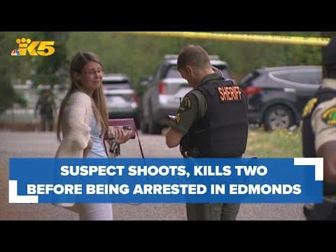 Suspect in two deadly shootings arrested in Edmonds