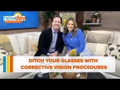 Ditch your glasses with corrective vision procedures - New Day NW