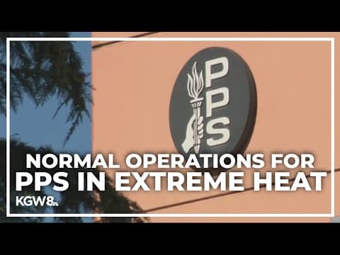 Portland Public Schools plans to operate as normal, monitor extreme heat conditions