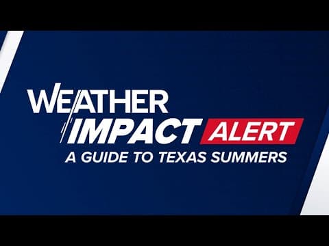 A guide to summers in Texas | Weather Impact Alert