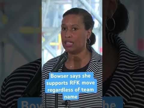 ‘You heard me’ | Bowser says she will support RFK move regardless of team name