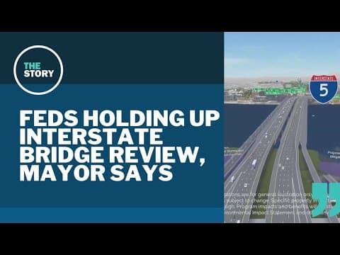 Interstate Bridge Replacement project stares down further delays, Vancouver mayor says