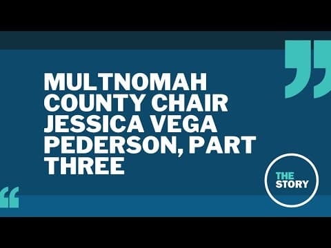 More with Multnomah County Chair Jessica Vega Pederson | Part 3