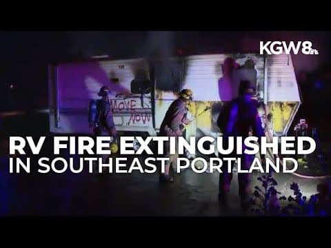 Firefighters extinguish RV fire in Southeast Portland